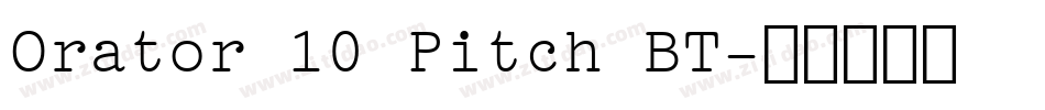 Orator 10 Pitch BT字体转换